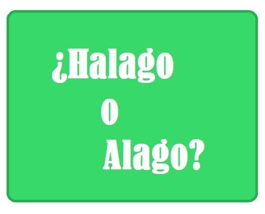 Como se escreve halago ou alago